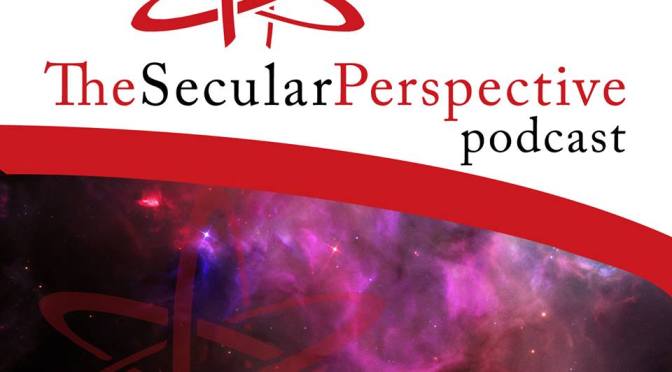 The Secular Perspective Podcast – Welcome! (Anthony)